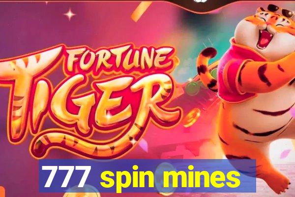 777 spin mines