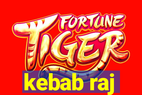 kebab raj