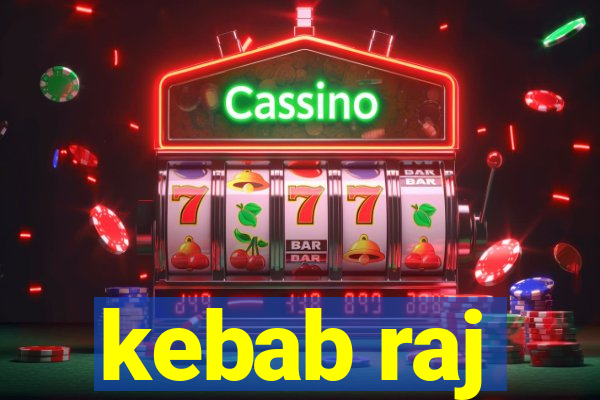 kebab raj