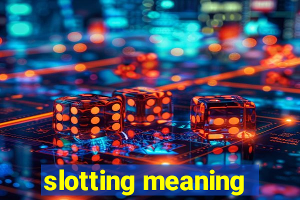 slotting meaning