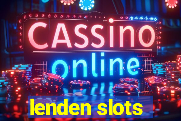 lenden slots