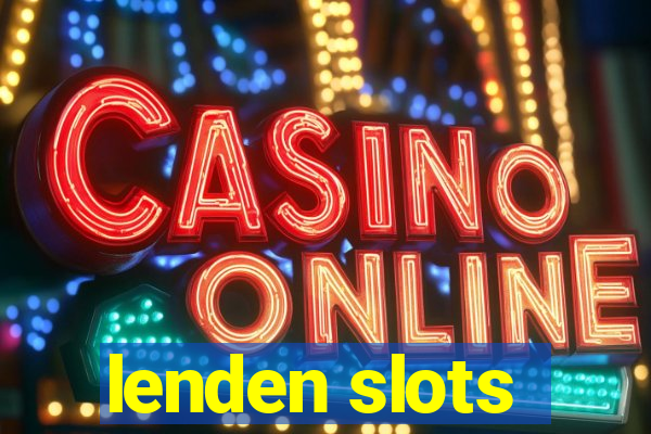 lenden slots