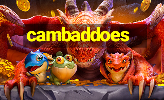 cambaddoes