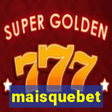 maisquebet