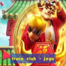 truco club - jogo de p?quer