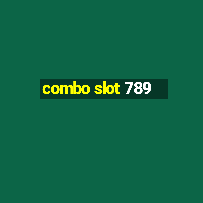 combo slot 789