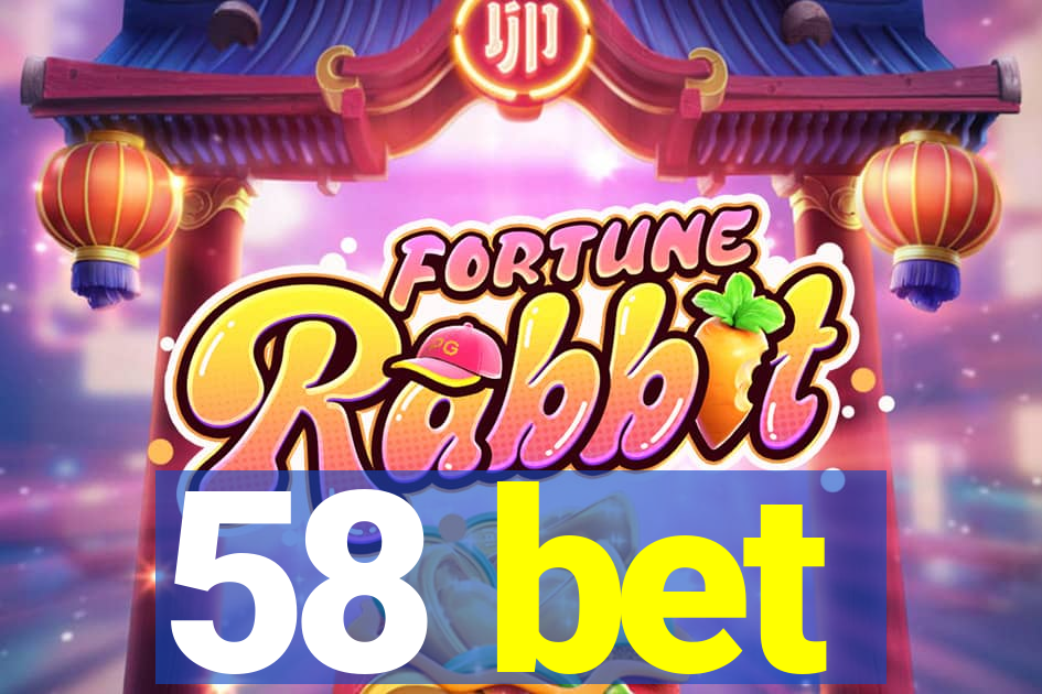 58 bet