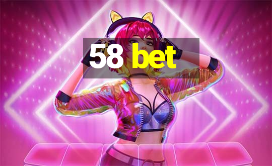 58 bet