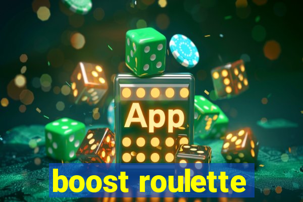 boost roulette