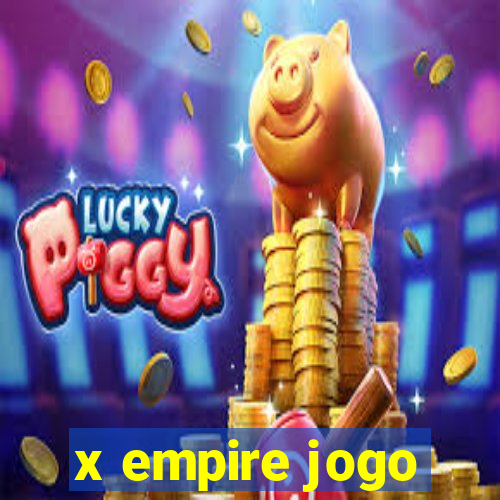 x empire jogo