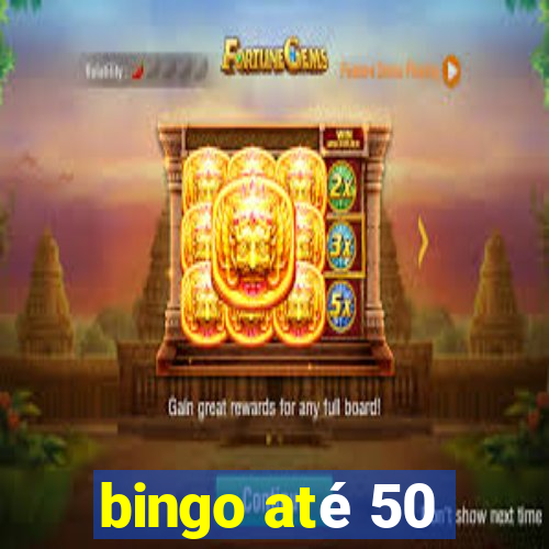 bingo até 50