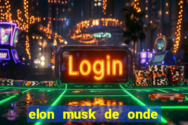 elon musk de onde vem a fortuna