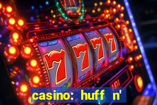 casino: huff n' puff payout