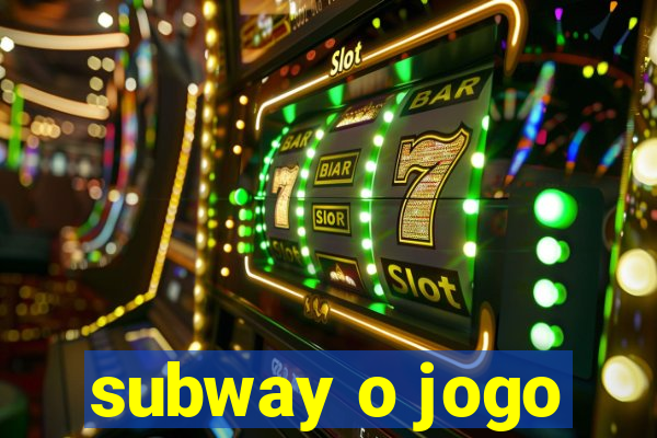 subway o jogo