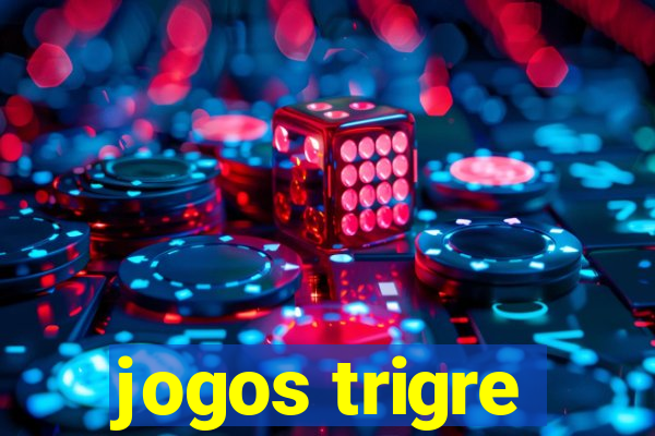 jogos trigre