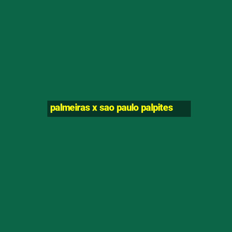 palmeiras x sao paulo palpites