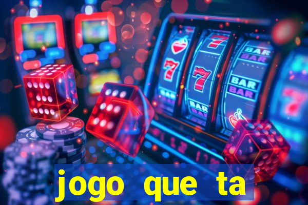 jogo que ta pagando agora