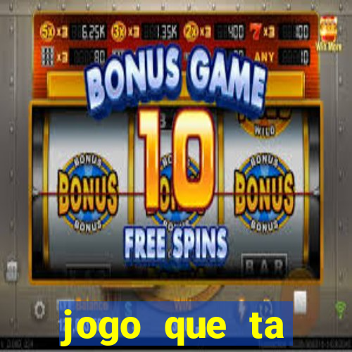 jogo que ta pagando agora