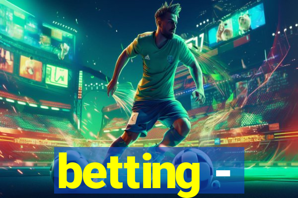 betting -