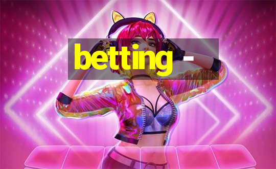 betting -