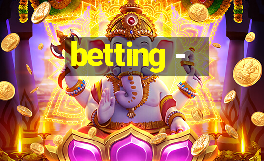 betting -