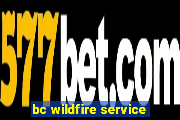 bc wildfire service