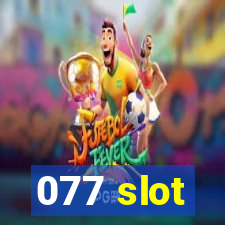 077 slot