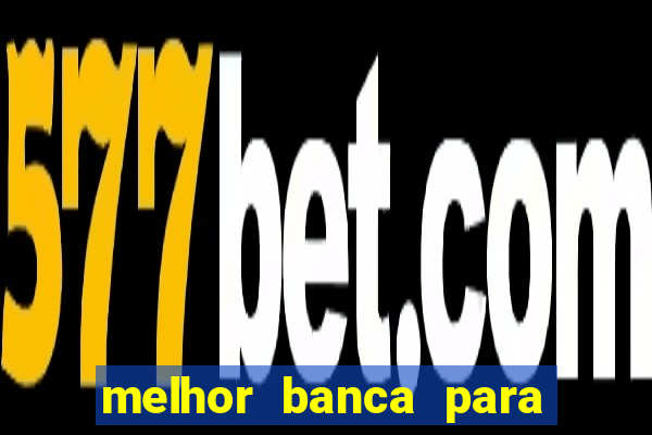 melhor banca para jogar fortune tiger