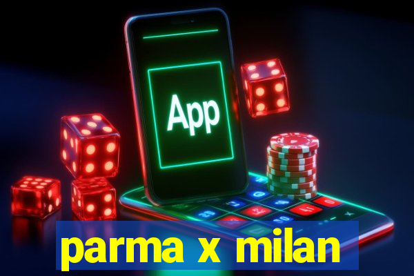 parma x milan