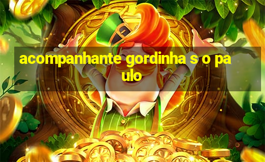 acompanhante gordinha s o paulo