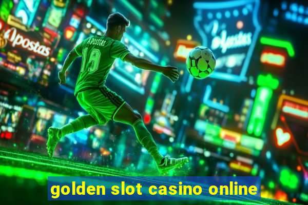 golden slot casino online