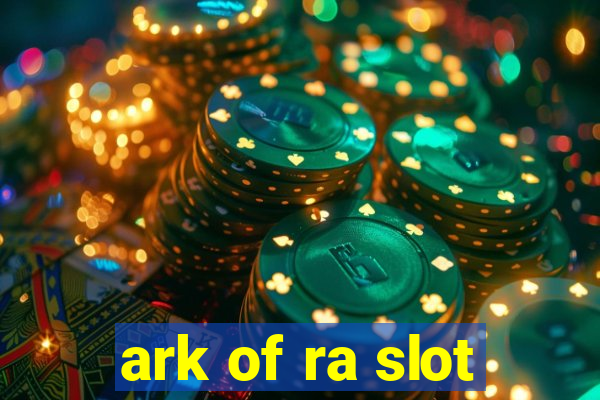 ark of ra slot