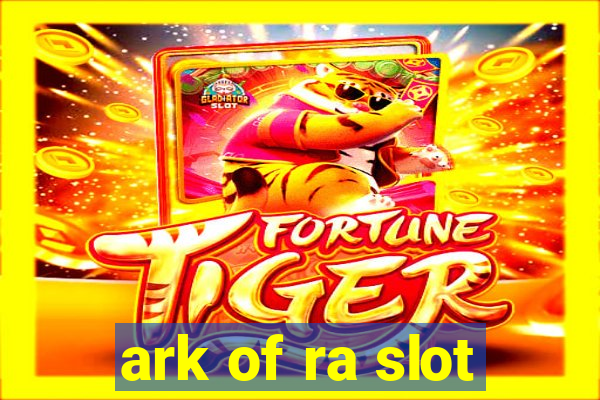 ark of ra slot