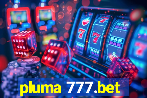 pluma 777.bet