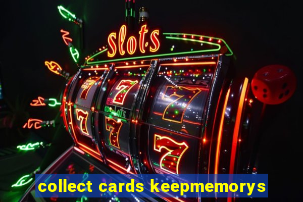 collect cards keepmemorys