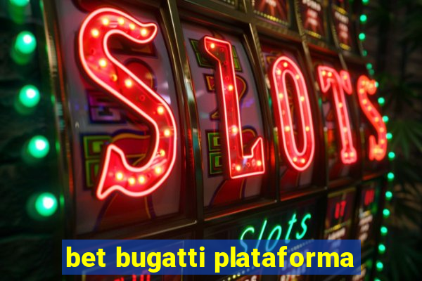 bet bugatti plataforma