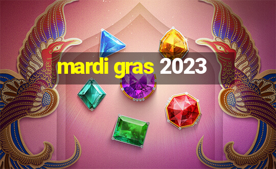 mardi gras 2023