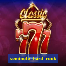 seminole hard rock hotel & casino in hollywood