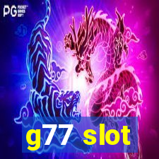 g77 slot