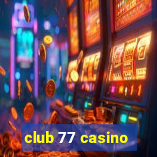 club 77 casino