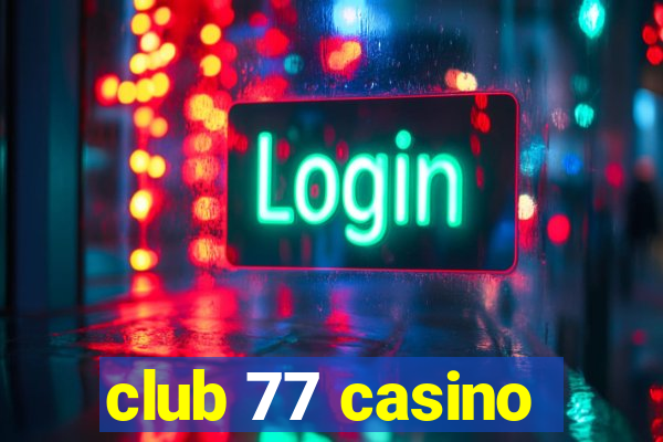 club 77 casino