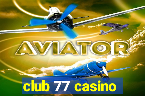 club 77 casino