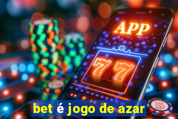 bet é jogo de azar