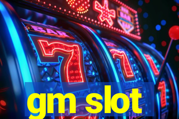 gm slot