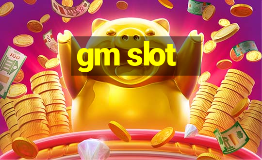 gm slot