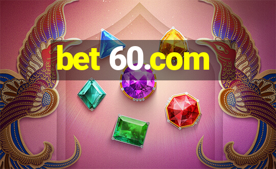 bet 60.com