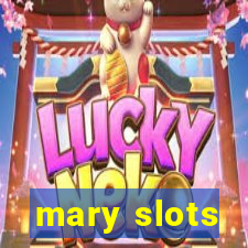 mary slots