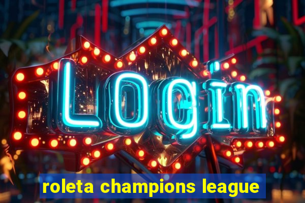 roleta champions league