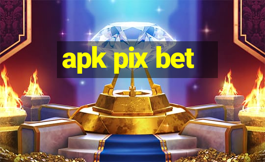 apk pix bet