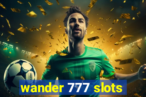 wander 777 slots